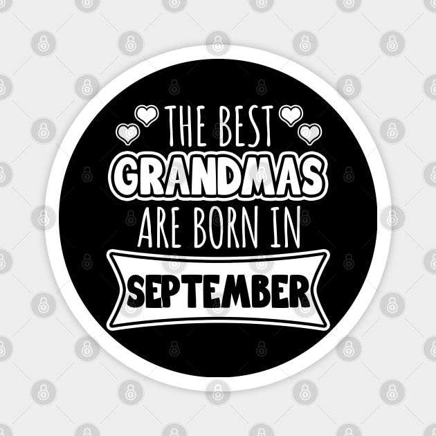 The Best Grandmas Are Born In September Magnet by LunaMay